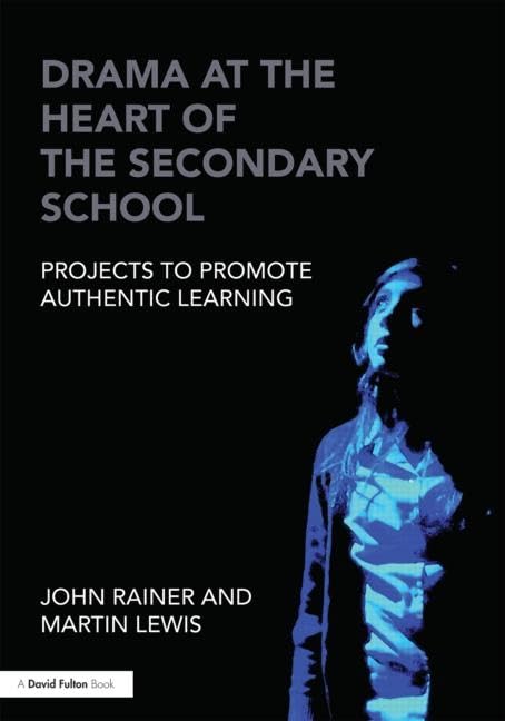 Drama At The Heart Of The Secondary School (David Fulton Books)