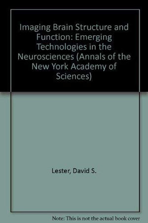 Imaging Brain Structure and Function: Emerging Technologies in the Neurosciences (Annals of the New York Academy of Sciences),Used