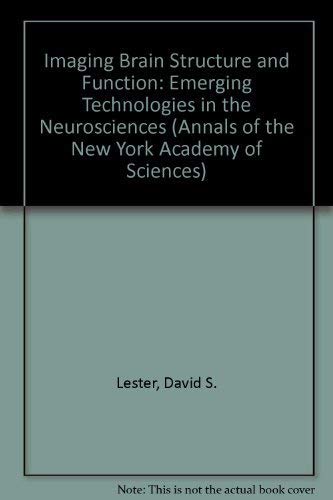 Imaging Brain Structure and Function: Emerging Technologies in the Neurosciences (Annals of the New York Academy of Sciences),Used