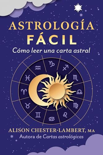 Astrologa Fcil: Cmo Leer Tu Carta Astral (Spanish Edition)