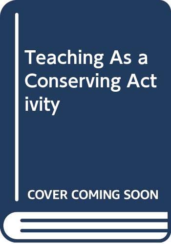 Teaching As A Conserving Activity,Used