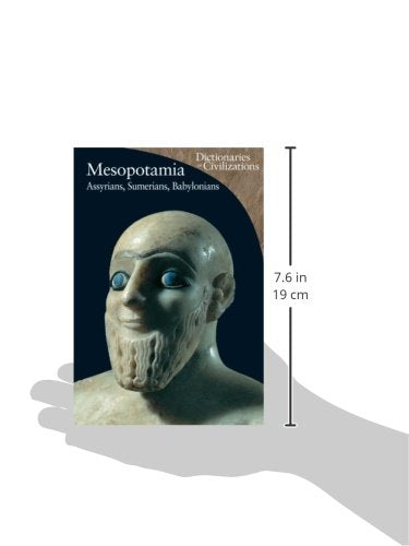 Mesopotamia: Assyrians, Sumerians, Babylonians (Volume 1) (Dictionaries Of Civilization),Used
