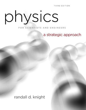 Physics for Scientists and Engineers: A Strategic Approach, Vol. 1 (Chs 115) (3rd Edition)