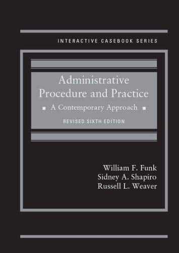 Administrative Procedure and Practice: A Contemporary Approach, Revised (Interactive Casebook Series),Used