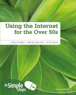 Using the Internet for the Over 50s In Simple Steps