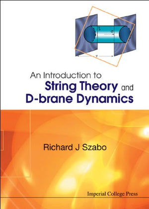 INTRODUCTION TO STRING THEORY AND DBRANE DYNAMICS, AN,Used