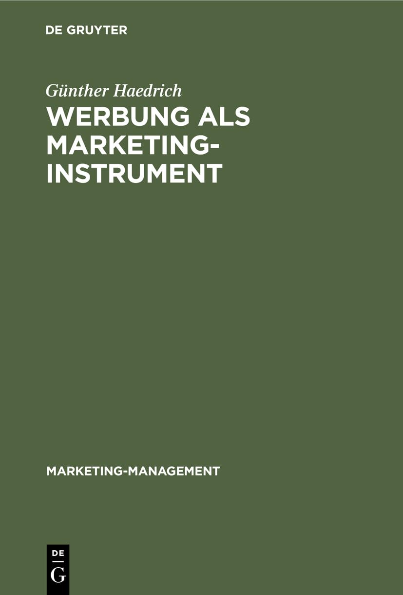 Werbung Als Marketinginstrument: Mit Fallbeispielen Aus Der Werbepraxis (Marketingmanagement, 1) (German Edition),Used
