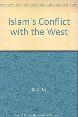 Islam'S Conflict With The West,New