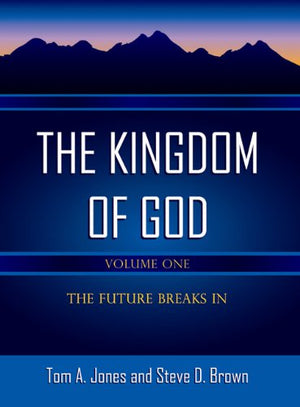The Kingdom of God: The Future Breaks in