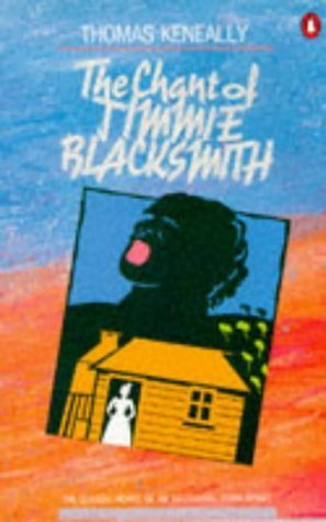 The Chant Of Jimmie Blacksmith: The Classic Novel Of An Aboriginal Torn Apart,New