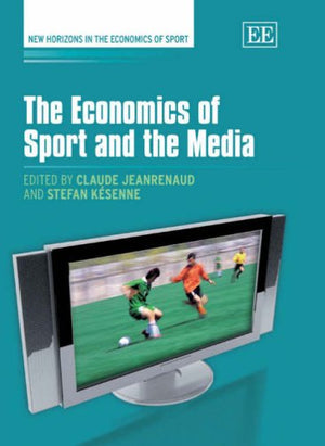 The Economics of Sport and the Media (New Horizons in the Economics of Sport series),Used