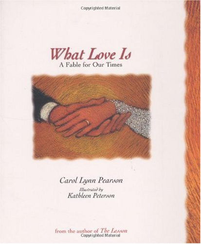 What Love Is: A Fable for Our Times,Used