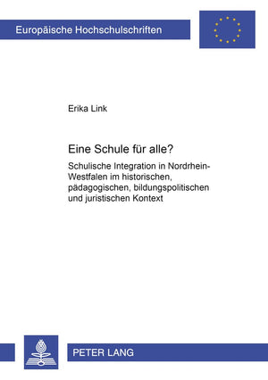 Eine Schule Fr Alle?: Schulische Integration In Nordrheinwestfalen Im Historischen, Pdagogischen, Bildungspolitischen Und Juris,Used