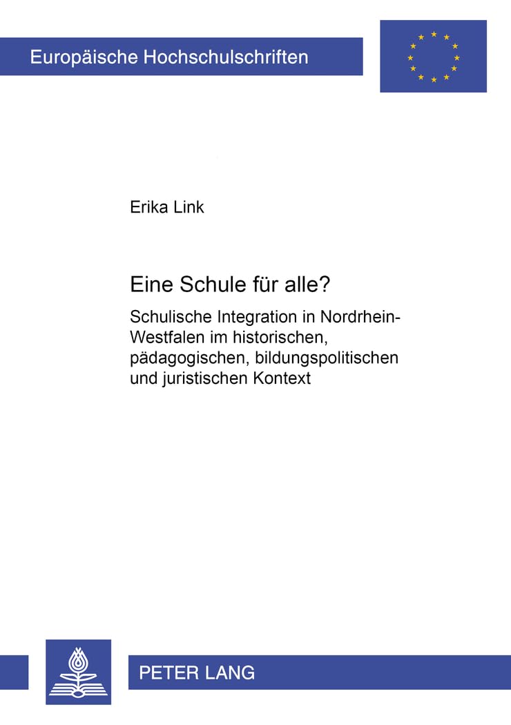 Eine Schule Fr Alle?: Schulische Integration In Nordrheinwestfalen Im Historischen, Pdagogischen, Bildungspolitischen Und Juris,Used