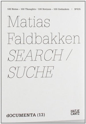 Matias Faldbakken: Search: 100 Notes, 100 Thoughts: Documenta Series 035 (100 Notes  100 Thoughts / 100 Notizen  100 Gedanken:,New