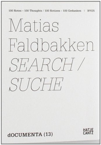 Matias Faldbakken: Search: 100 Notes, 100 Thoughts: Documenta Series 035 (100 Notes  100 Thoughts / 100 Notizen  100 Gedanken:,Used