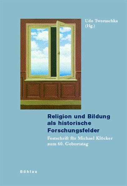 Religion Und Bildung Als Historische Forschungsfelder: Festschrift Fur Michael Klocker Zum 60. Geburtstag (Kolner Veroffentlichu,Used
