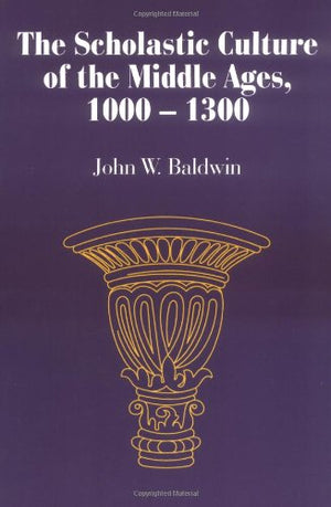 The Scholastic Culture Of The Middle Ages, 10001300,Used