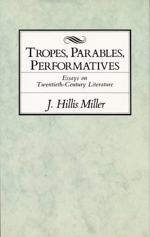 Tropes, Parables, and Performatives,New
