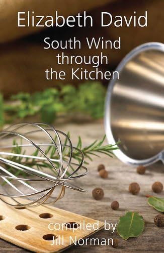 South Wind Through the Kitchen: The Best of Elizabeth David,Used