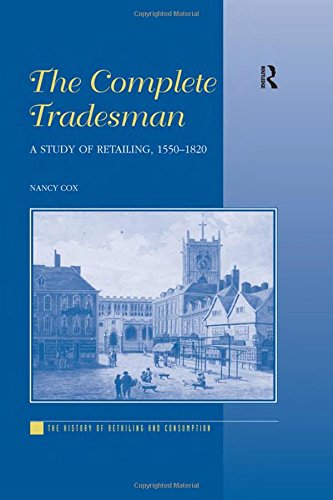 The Complete Tradesman: A Study of Retailing, 15501820 (The History of Retailing and Consumption),Used