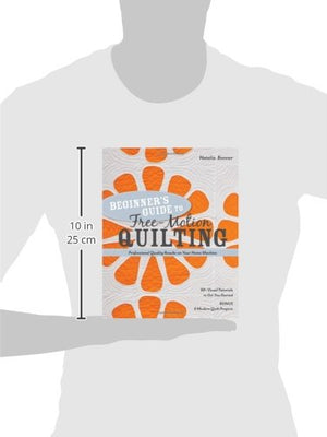 Beginners Guide to FreeMotion Quilting: 50+ Visual Tutorials to Get You Started  ProfessionalQuality Results on Your Home Mach,New