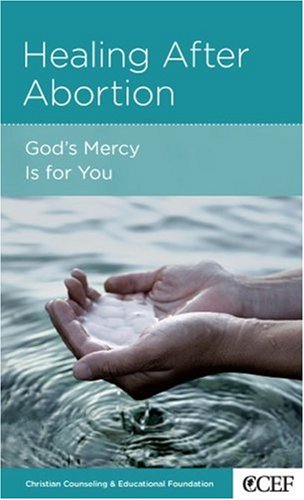Healing after Abortion: God's Mercy Is for Your,Used