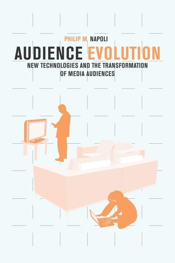 Audience Evolution: New Technologies And The Transformation Of Media Audiences