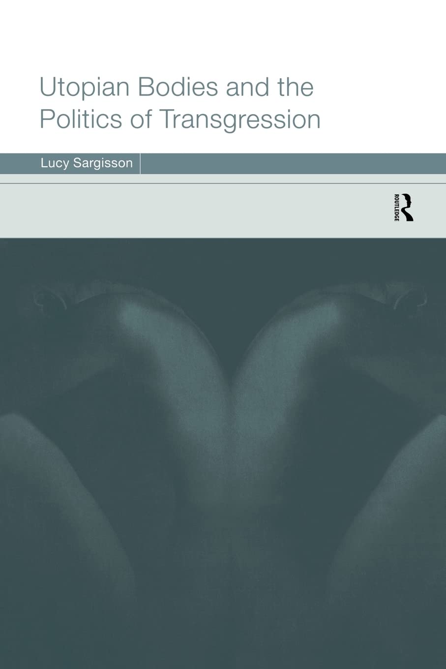 Utopian Bodies and the Politics of Transgression,Used