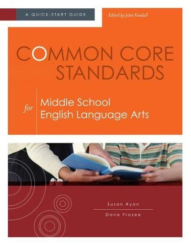Common Core Standards for Middle School English Language Arts: A QuickStart Guide (Understanding the Common Core Standards: Qui,Used