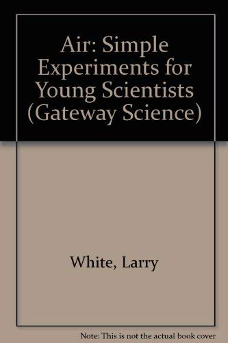 Air: Simple Experiments for Young Scientists,Used