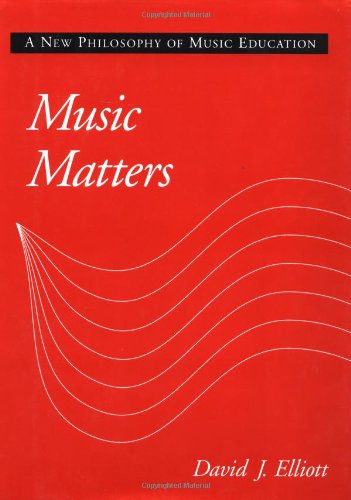 Music Matters: A New Philosophy of Music Education,Used