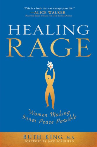Healing Rage: Women Making Inner Peace Possible,New