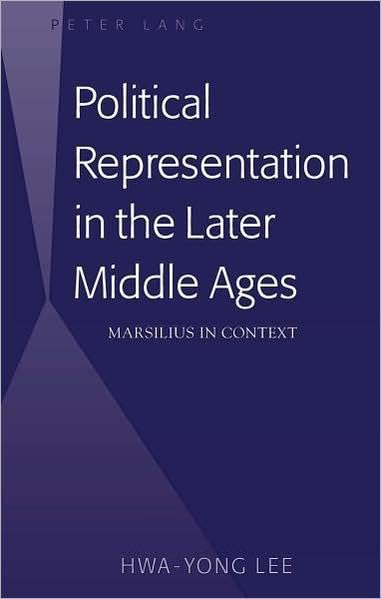 Political Representation in the Later Middle Ages: Marsilius in Context,Used
