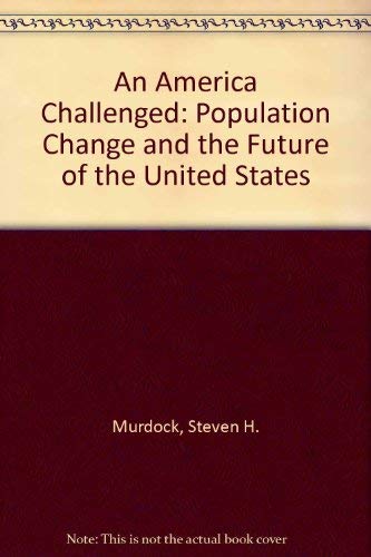 An America Challenged: Population Change And The Future Of The United States,Used