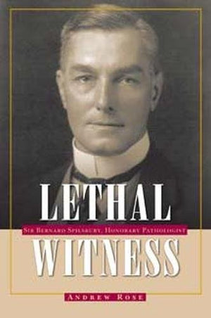 Lethal Witness: Sir Bernard Spilsbury, Honorary Pathologist (True Crime History Series),Used