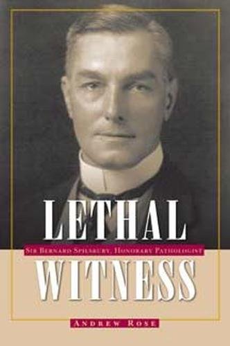 Lethal Witness: Sir Bernard Spilsbury, Honorary Pathologist (True Crime History Series),Used