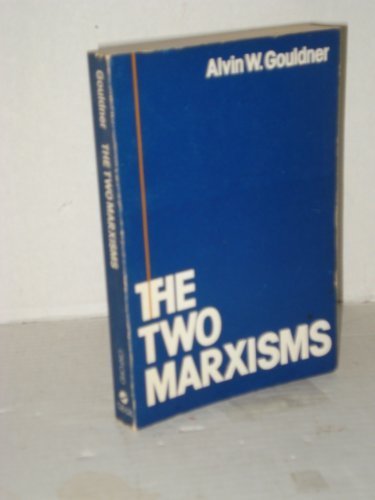 The Two Marxisms: Contradictions and Anomalies in the Development of Theory,New