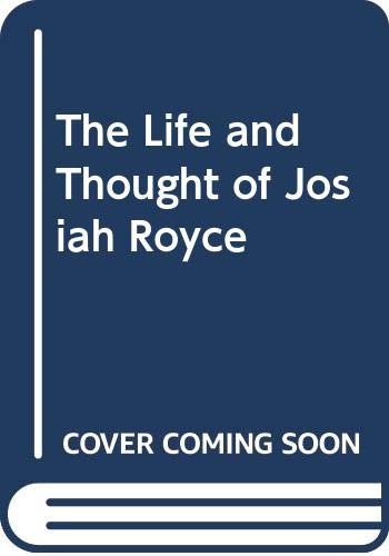 The Life and Thought of Josiah Royce,Used
