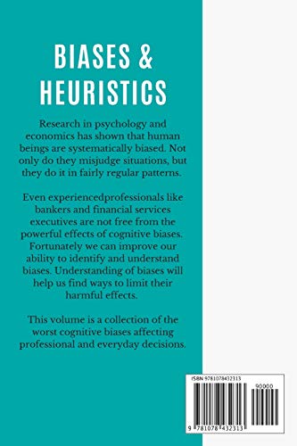 BIASES and HEURISTICS : The Complete Collection of Cognitive Biases and Heuristics That Impair Decisions in Banking, Finance and,Used