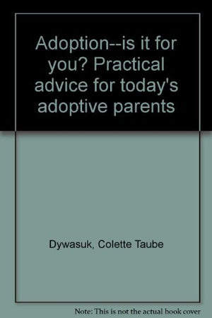 Adoptionis it for you? Practical advice for today's adoptive parents,Used