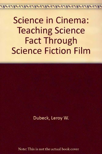 Science in Cinema: Teaching Science Fact Through Science Fiction Film,Used