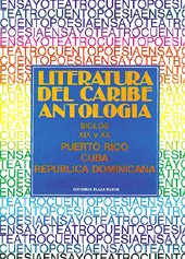 Litratura Del Caribe Antologia / Caribbean Literature Anthology: Siglos Xix Y Xx Puerto Rico, Cuba, Dominican Republic / 19Th &
