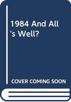 1984 And All's Well?,Used