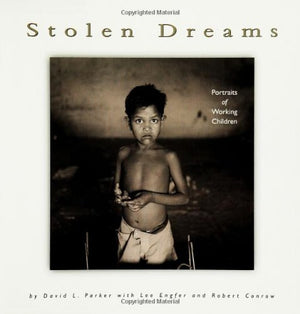 Stolen Dreams: Portraits of Working Children (Single Titles),Used