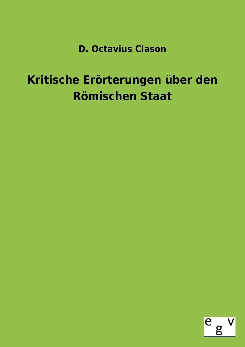 Kritische Erorterungen Uber Den Romischen Staat (German Edition),Used