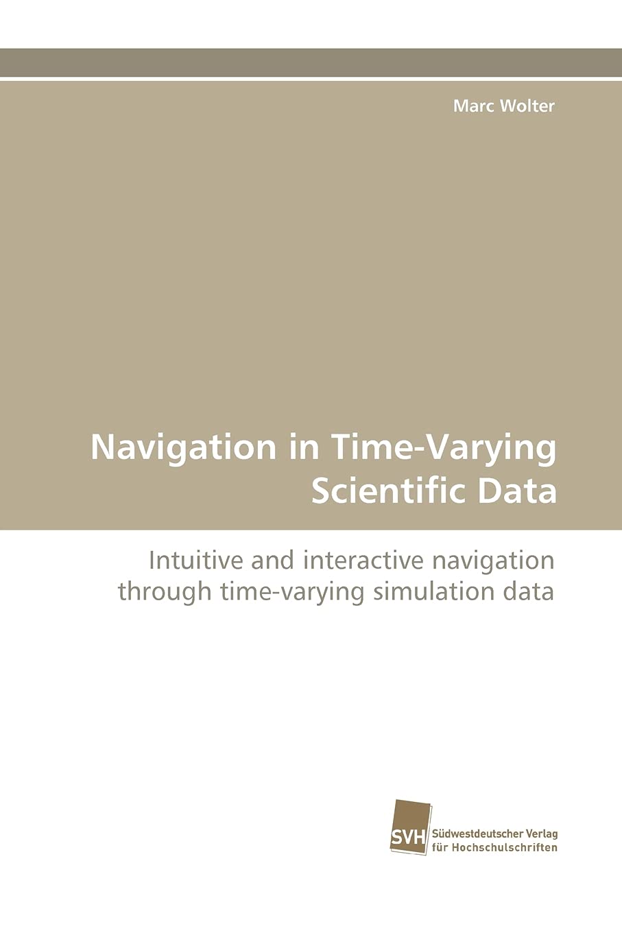 Navigation in TimeVarying Scientific Data: Intuitive and interactive navigation through timevarying simulation data,Used