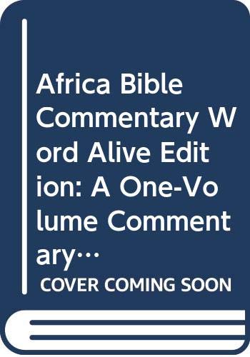 Africa Bible Commentary Word Alive Edition: A OneVolume Commentary written by 70 African Scholars,Used
