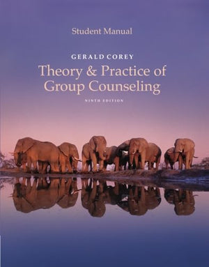 Student Manual for Corey's Theory and Practice of Group Counseling,Used