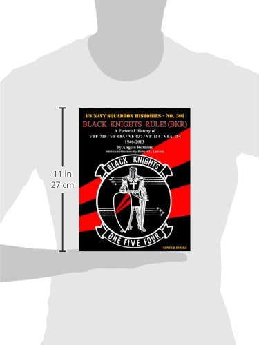 Black Knights Rule! (BKR): A Pictorial History of VBF718 / VF68A / VF837 / VF154 / VFA154  19462013 (Us Navy Squadron His,Used